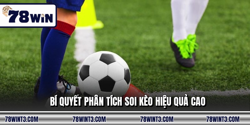 Bí quyết phân tích soi kèo hiệu quả cao