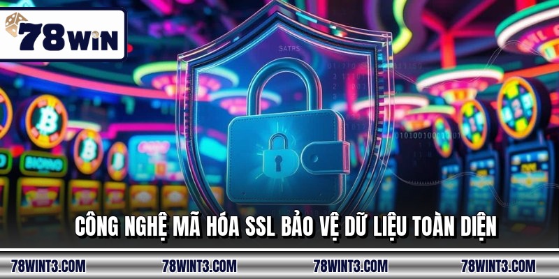 Công nghệ mã hóa SSL bảo vệ dữ liệu toàn diện