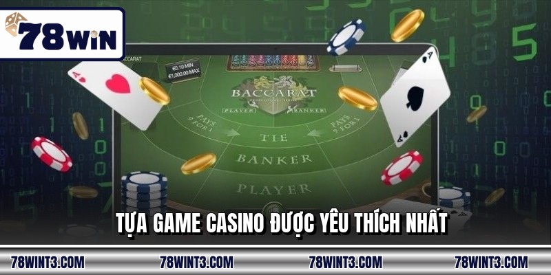 Tựa game casino được yêu thích nhất