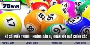 Xổ Số Miền Trung - Hướng Dẫn Dự Đoán Kết Quả Chính Xác